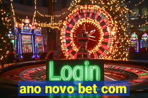 ano novo bet com